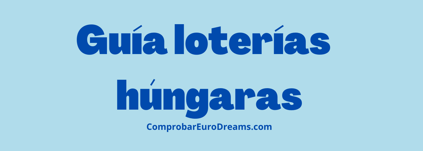 Guía de las mejores loterías húngaras