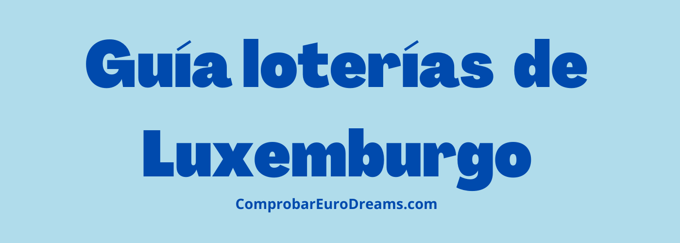Guía de las mejores loterías de Luxemburgo