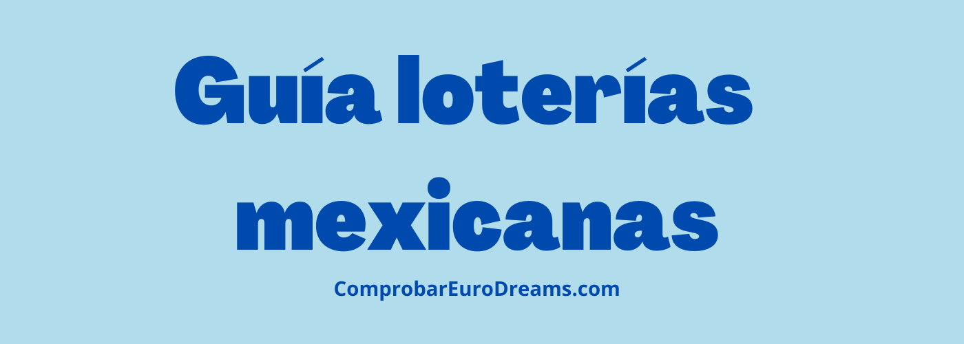 Guía de las mejores loterías mexicanas