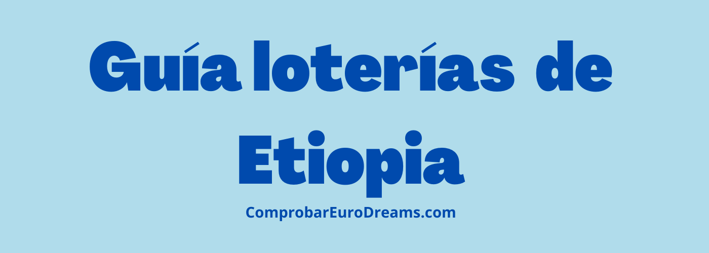 Guía de las mejores loterías de Etiopia
