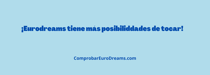 Eurodreams tiene más posibiliddades de tocar